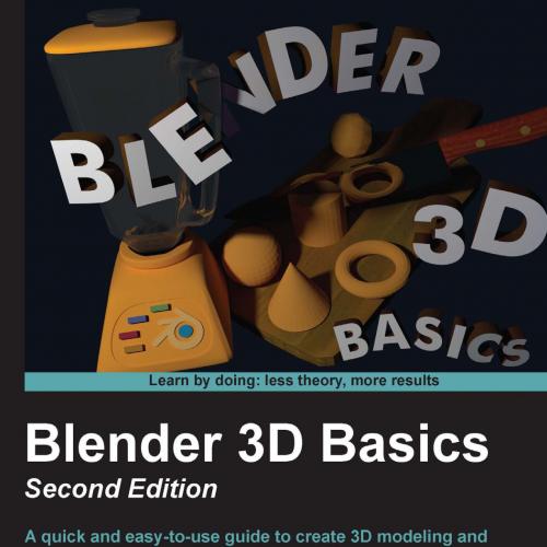 Blender 3D Basics, 2nd Edition