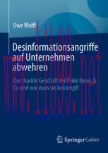 [PDF]Desinformationsangriffe auf Unternehmen abwehren: Das dunkle Gesch&auml;ft mit Fake News & Co u...