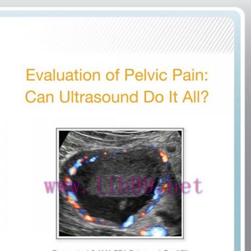 [AME]AIUM Evaluation of Pelvic Pain: Can Ultrasound Do It All? (CME VIDEOS)
