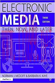 Electronic Media: Then, Now, and Later 3rd Edition,