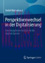 [PDF]Perspektivenwechsel in der Digitalisierung: Interdisziplin&auml;re Ans&auml;tze f&uuml;r die digitale Epo...