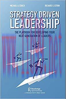 Strategy-Driven Leadership: The Playbook for Developing Your Next Generation of Leaders 1st Edi...