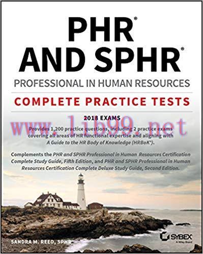 PHR and SPHR Professional in Human Resources Certification Complete Practice Tests: 2018 Exams ...