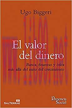 (PDF)EL VALOR DEL DINERO. Banca, finanzas y &eacute;tica m&aacute;s all&aacute; del mito del crecimiento (Presencia ...