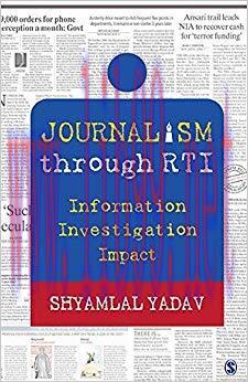 Journalism through RTI: Information Investigation Impact 1st Edition,