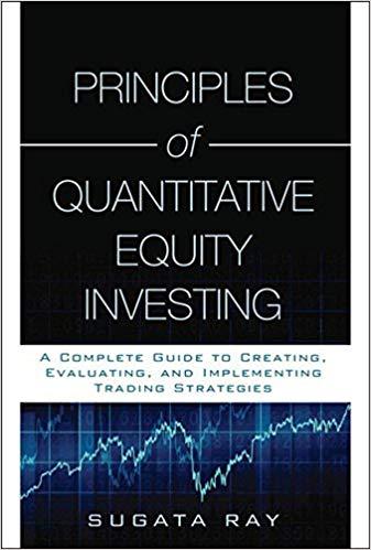 (PDF)Principles of Quantitative Equity Investing A Complete Guide to Creating, Evaluating, and ...