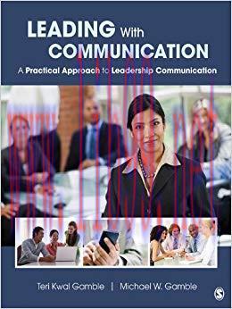 Leading With Communication: A Practical Approach to Leadership Communication 1st Edition,