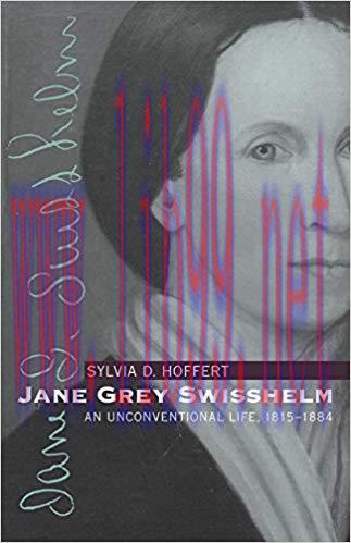 Jane Grey Swisshelm: An Unconventional Life, 1815-1884