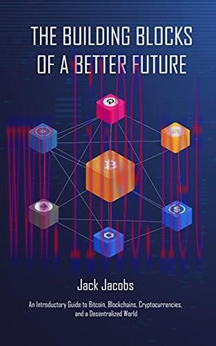 [FOX-Ebook]The Building Blocks of a Better Future: An Introductory Guide to Bitcoin, Blockchain...