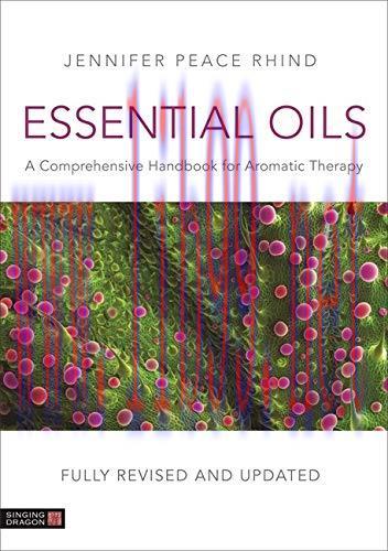 [AME]Essential Oils (Fully Revised and Updated 3rd Edition): A Comprehensive Handbook for Aroma...