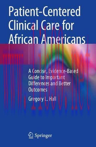 [AME]Patient-Centered Clinical Care for African Americans: A Concise, Evidence-Based Guide to I...