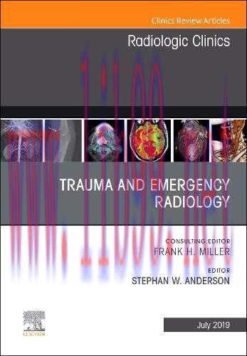 [AME]Trauma and Emergency Radiology, An Issue of Radiologic Clinics of North America (Volume 57...