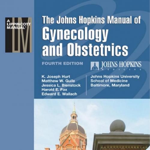 Johns Hopkins Manual of Gynecology and Obstetrics, 4th Edition, The