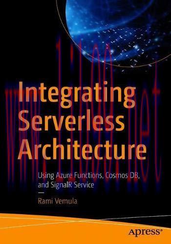 [FOX-Ebook]Integrating Serverless Architecture: Using Azure Functions, Cosmos DB, and SignalR S...