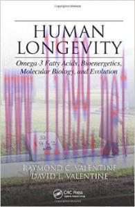 [AME]Human Longevity: Omega-3 Fatty Acids, Bioenergetics, Molecular Biology, and Evolution