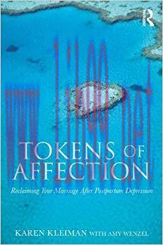 (PDF)Tokens of Affection: Reclaiming Your Marriage After Postpartum Depression 1st Edition