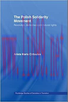 (PDF)The Polish Solidarity Movement: Revolution, Democracy and Natural Rights (Routledge Studie...