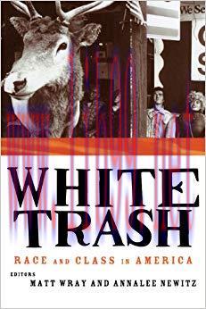 White Trash: Race and Class in America 1st Edition,