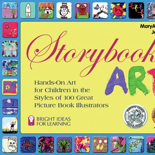 Storybook Art Hands-On Art for Children in the Styles of 100 Great Picture Book Illustrators