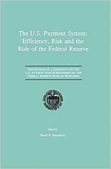 (PDF)The U.S. Payment System Efficiency, Risk and the Role of the Federal Reserve Proceedings o...