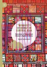 [PDF]&rdquo;Nomadity of Being&rdquo; in Central Asia: Narratives of Kyrgyzstani Women&rsquo;s Rights Activists