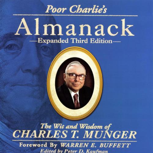 Poor Charlie's Almanack, Expanded 3rd Third Edition - Charles T. Munger, Peter D. Kaufman