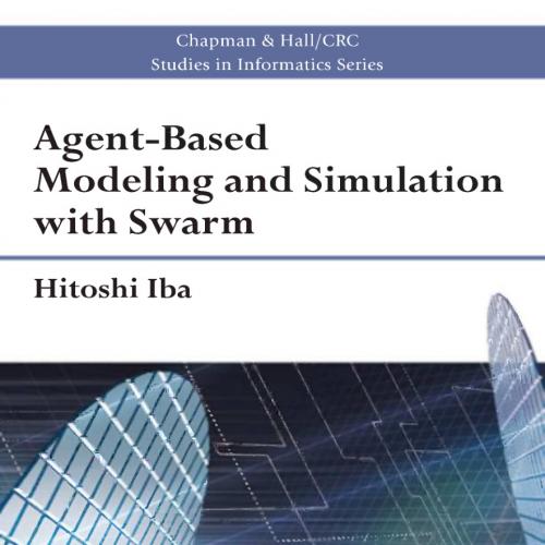 Agent-Based Modeling and Simulation with Swarm