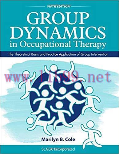 [PDF]Group Dynamics in Occupational Therapy, 5th Edition