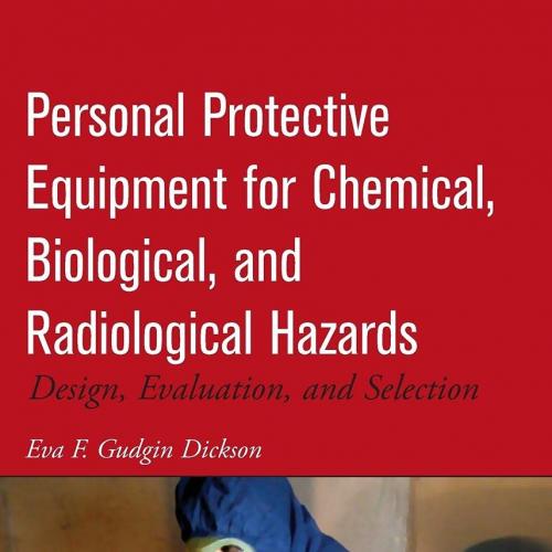 Personal Protective Equipment for Chemical Biological and Radiological Hazards Design Evaluatio...