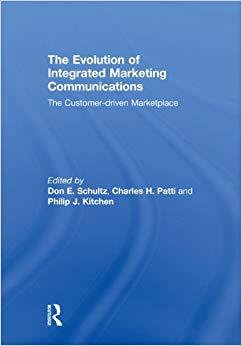 (PDF)The Evolution of Integrated Marketing Communications The Customer-driven Marketplace 1st E...