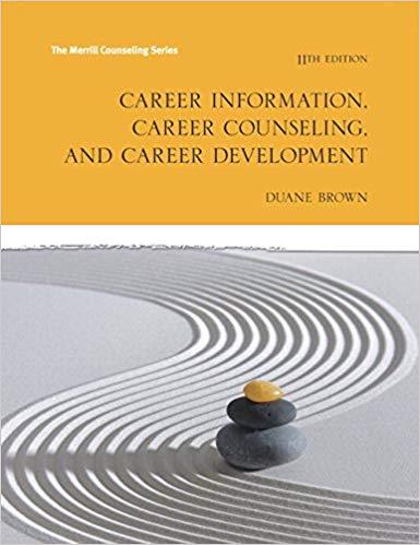 (Test Bank)Career Information, Career Counseling and Career Development, 11th Edition.docx