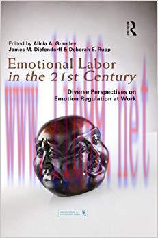 (PDF)Emotional Labor in the 21st Century: Diverse Perspectives on Emotion Regulation at Work (O...