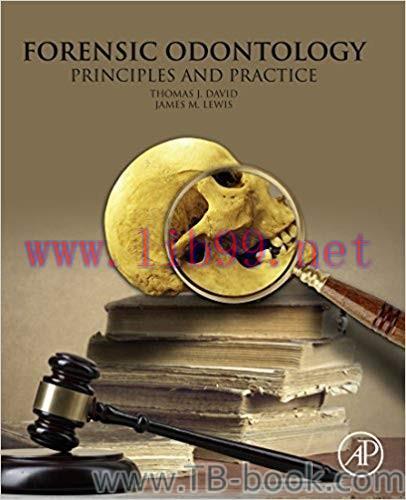 Forensic Odontology: Principles and Practice 1st Edition by Thomas J. David