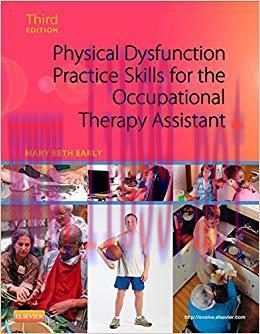 (PDF)Physical Dysfunction Practice Skills for the Occupational Therapy Assistant &ndash; E-Book 3rd E...