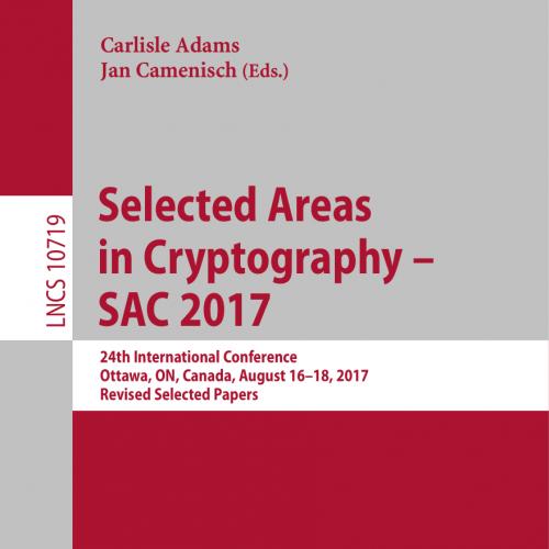 2018_Book_Selected Areas in Cryptography &ndash; SAC 2017