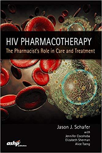 HIV Pharmacotherapy The Pharmacist&rsquo;s Role in Care & Treatment