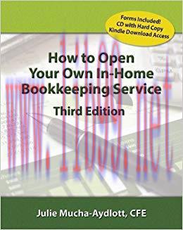 How to Open Your Own In-Home Bookkeeping Service 3rd Edition Third Edition Edition,