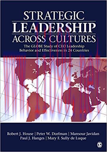 Strategic Leadership Across Cultures: GLOBE Study of CEO Leadership Behavior and Effectiveness ...