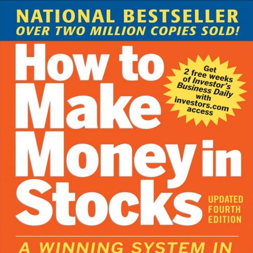 How to Make Money in Stocks A Winning System in Good Times and Bad 4th Edition - William J. O'N...