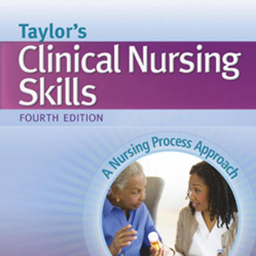 Taylor's Clinical Nursing Skills_ A Nursing Process Approach 4th - Pamela Lynn & MSN & RN