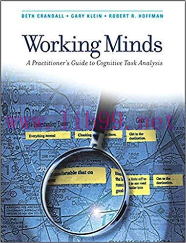 Working Minds: A Practitioner’s Guide to Cognitive Task Analysis (A Bradford Book) 1st Edition,