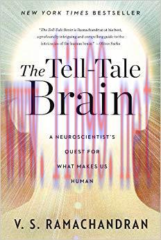 (PDF)The Tell-Tale Brain: A Neuroscientist&rsquo;s Quest for What Makes Us Human Reprint Edition