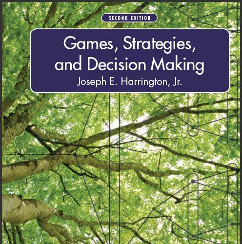 (Solution Manual)Games, Strategies, and Decision Making, 2nd Edition by Joseph E. Harrington.zi...