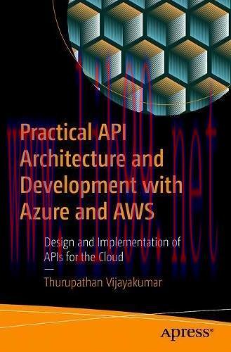 [FOX-Ebook]Practical API Architecture and Development with Azure and AWS: Design and Implementa...