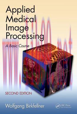 [AME]Applied Medical Image Processing, Second Edition: A Basic Course