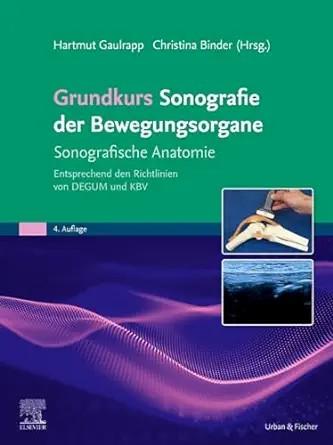 [AME]Grundkurs Sonografie der Bewegungsorgane: Sonografische Anatomie Entsprechend den Richtlin...