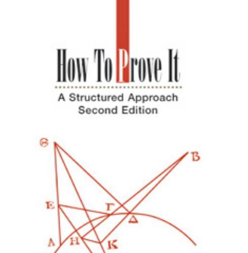 How to Prove It A Structured Approach, 2nd Edition - Daniel J.Velleman