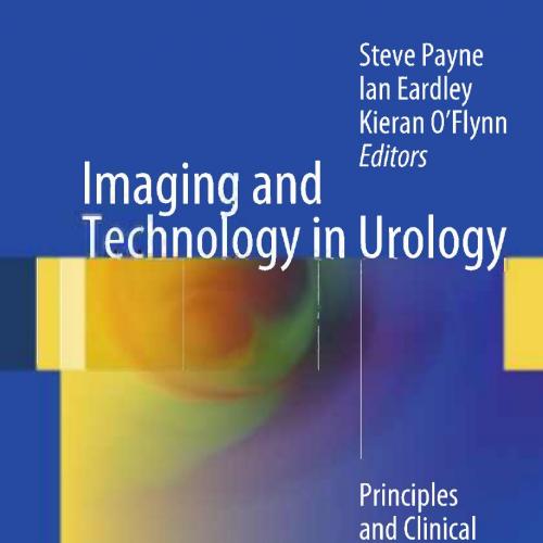 Imaging and Technology in Urology Principles and Clinical Applications - Wei Zhi