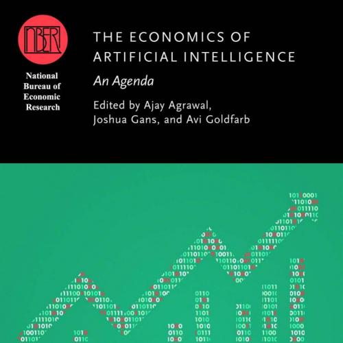 Economics of Artificial Intelligence, The - Ajay Agrawal & Joshua Gans & Avi Goldfarb