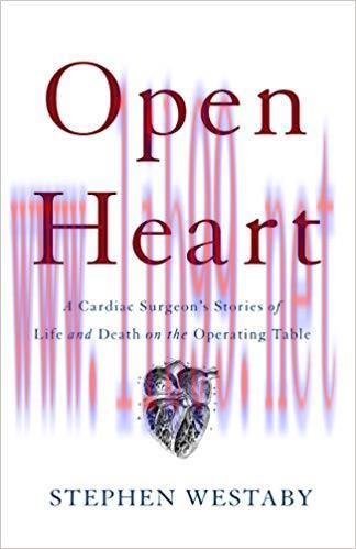 (PDF)Open Heart: A Cardiac Surgeon&rsquo;s Stories of Life and Death on the Operating Table 1st Editi...